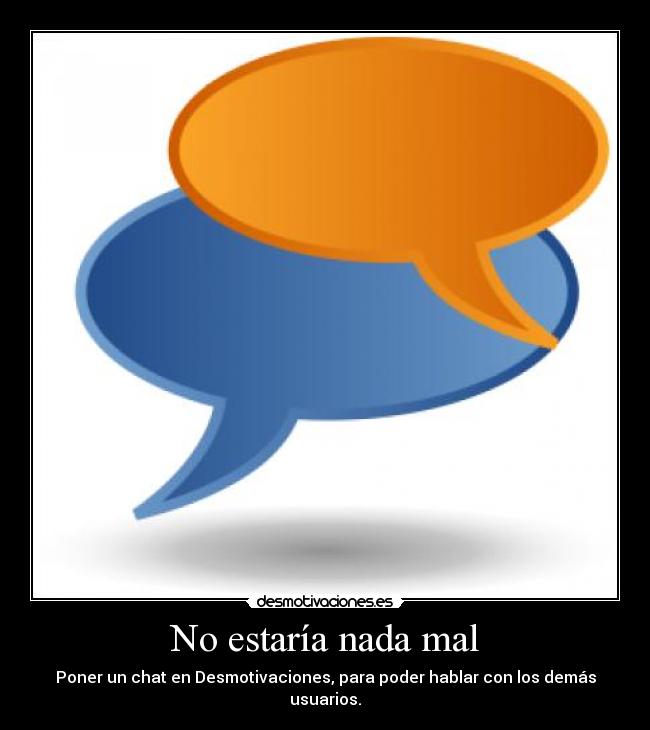 carteles chat desmotivaciones desmotivaciones