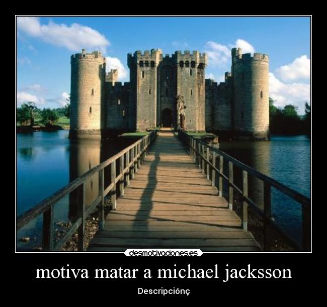motiva matar a michael jacksson - Descripciónç