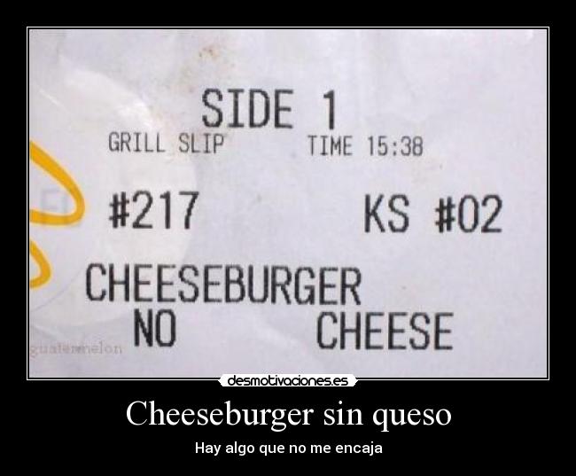 Cheeseburger sin queso - Hay algo que no me encaja