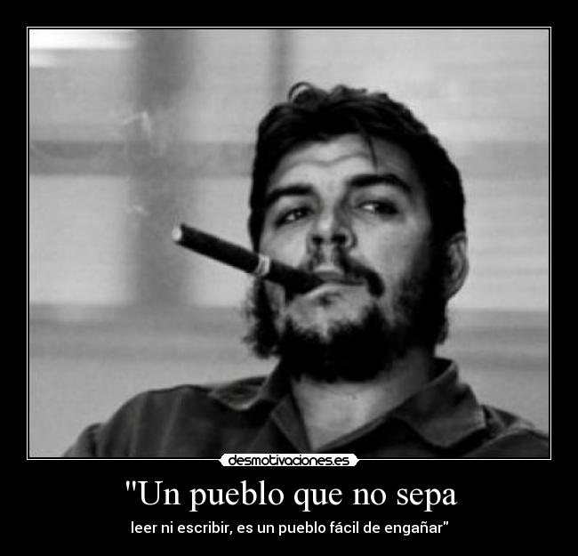 carteles leer escribir che guevara revolucion conciencia desmotivaciones