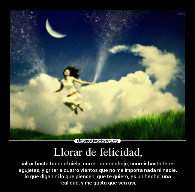 Llorar de felicidad, -