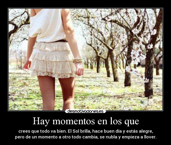 Hay momentos en los que -