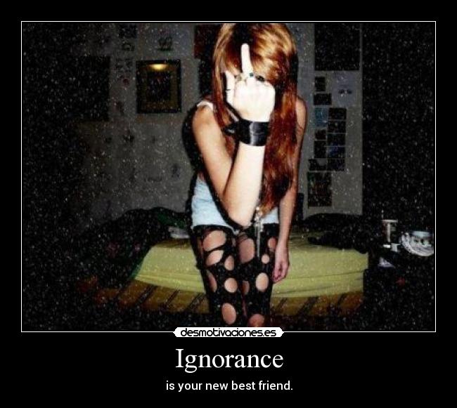 Ignorance - is your new best friend.