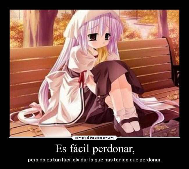 Es fácil perdonar, - 