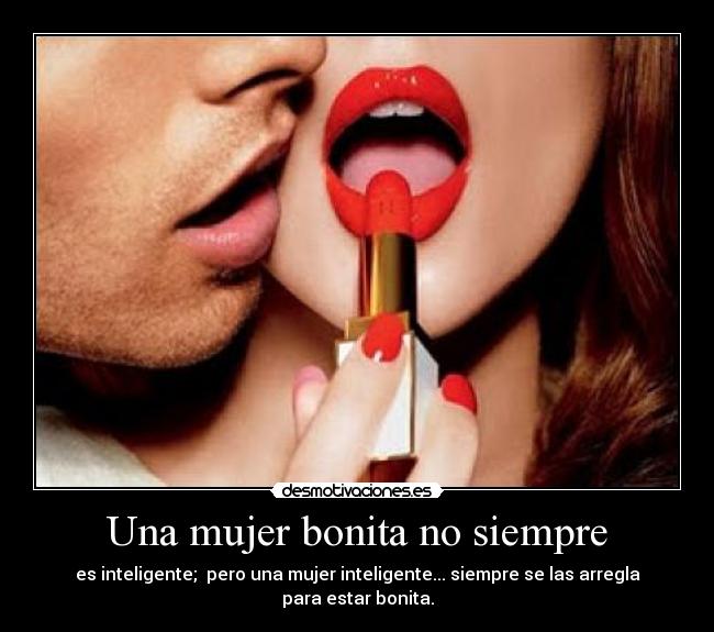 Una mujer bonita no siempre -