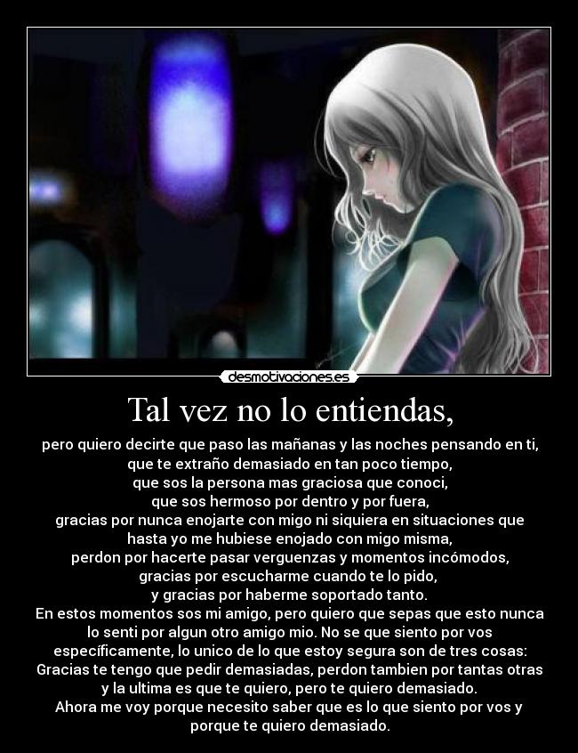 Tal vez no lo entiendas, -