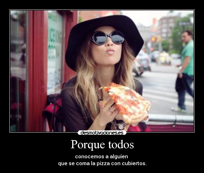 carteles pizza cubiertos desmotivaciones