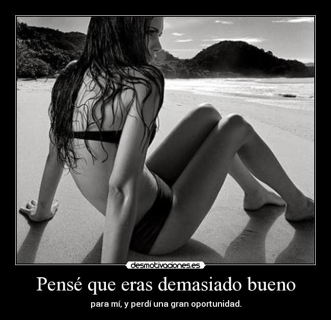 carteles chica playa blanco negro amor oportunidad perder bueno kyra13 desmotivaciones