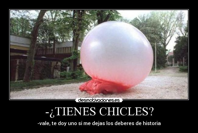 -¿TIENES CHICLES? - 