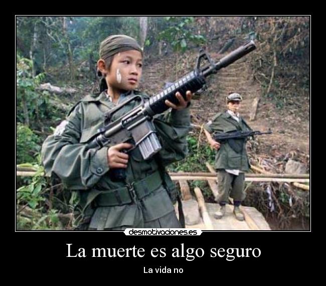 La muerte es algo seguro - La vida no