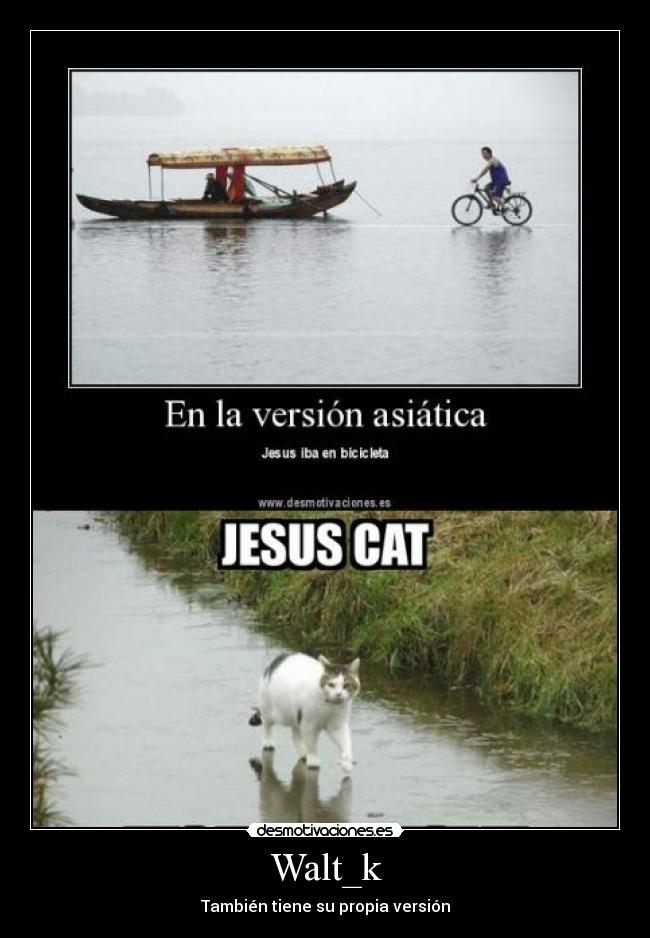 Walt_k - También tiene su propia versión