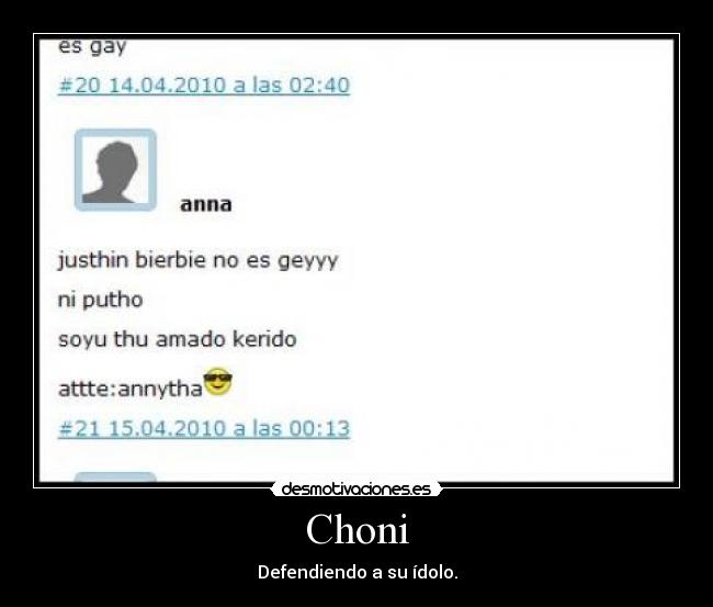 Choni - Defendiendo a su ídolo.