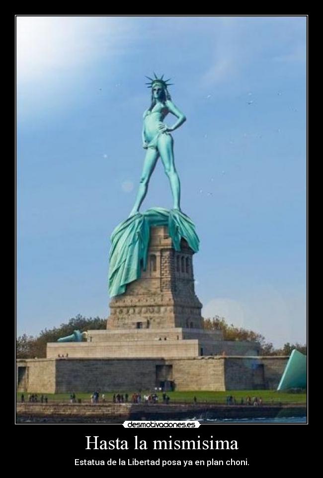 Hasta la mismisima - Estatua de la Libertad posa ya en plan choni.