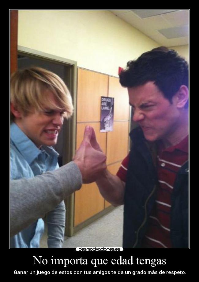 No importa que edad tengas - Ganar un juego de estos con tus amigos te da un grado más de respeto.