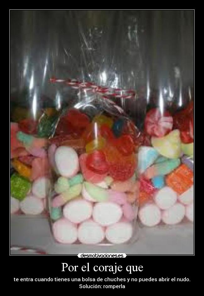 Por el coraje que - 