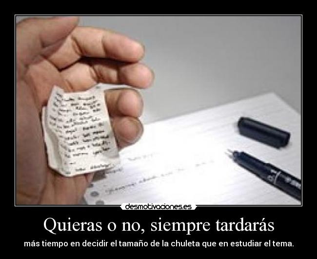 Quieras o no, siempre tardarás - 