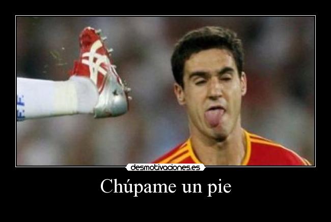 Chúpame un pie - 