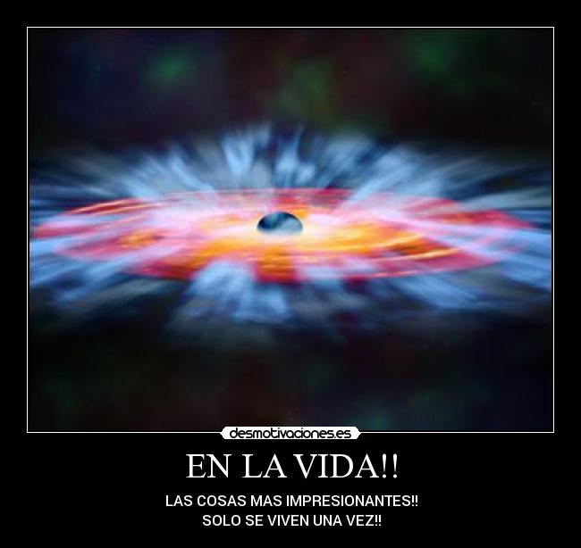 EN LA VIDA!! - LAS COSAS MAS IMPRESIONANTES!!
SOLO SE VIVEN UNA VEZ!!