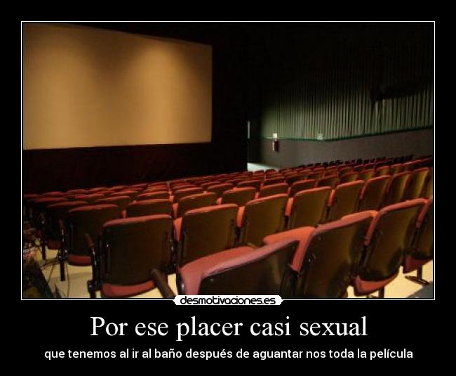 carteles por ese placer casi sexual desmotivaciones