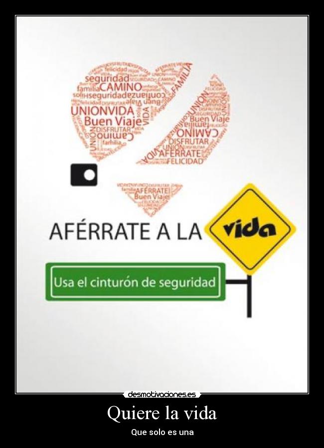 Quiere la vida - Que solo es una