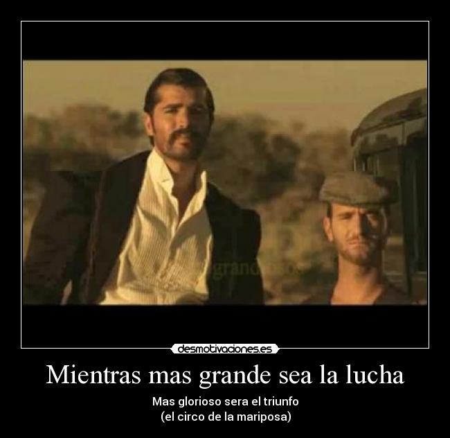 carteles mientras mas grande sea lucha mas glorioso sera triunfo desmotivaciones