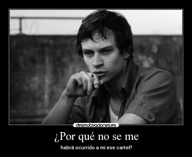 ¿Por qué no se me -