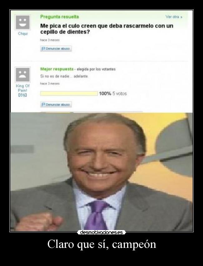 Claro que sí, campeón -