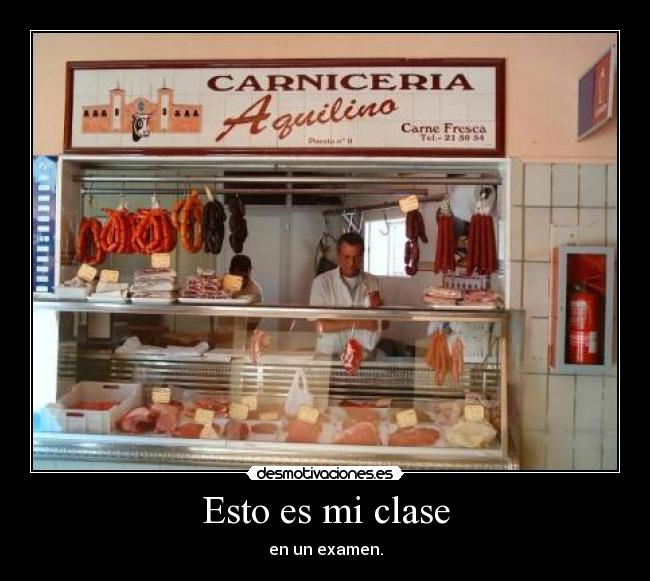 Esto es mi clase - en un examen.