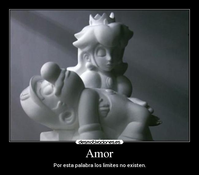 Amor - Por esta palabra los limites no existen.