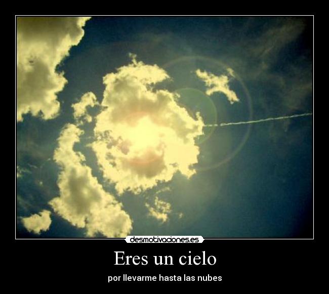 Eres un cielo - 