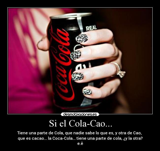 Si el Cola-Cao... -