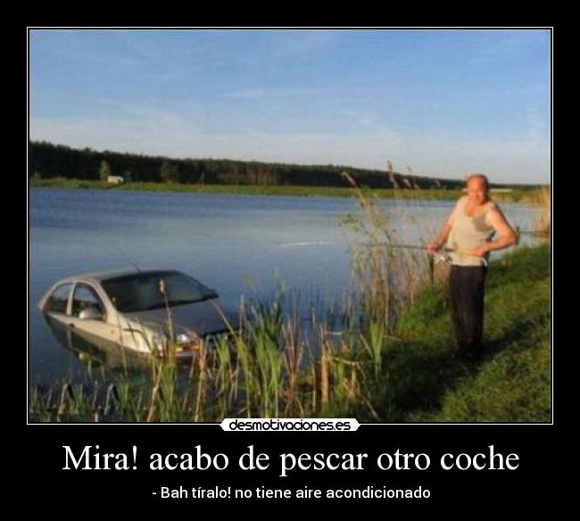 Mira! acabo de pescar otro coche - 