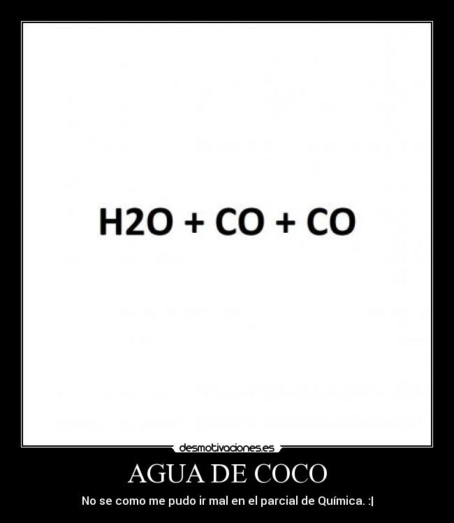 AGUA DE COCO - No se como me pudo ir mal en el parcial de Química. :|