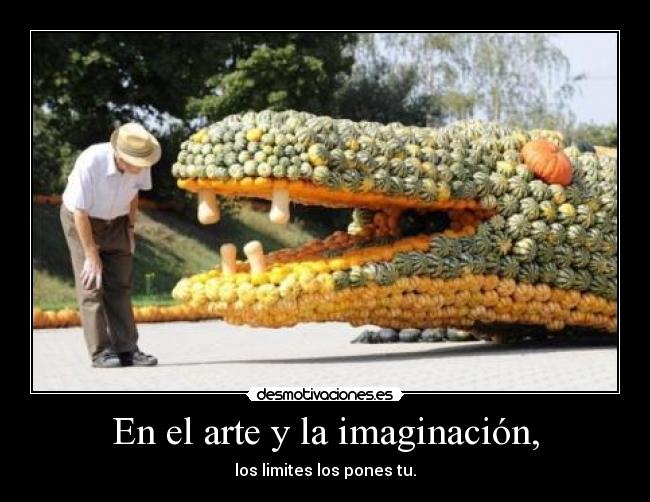 En el arte y la imaginación, -