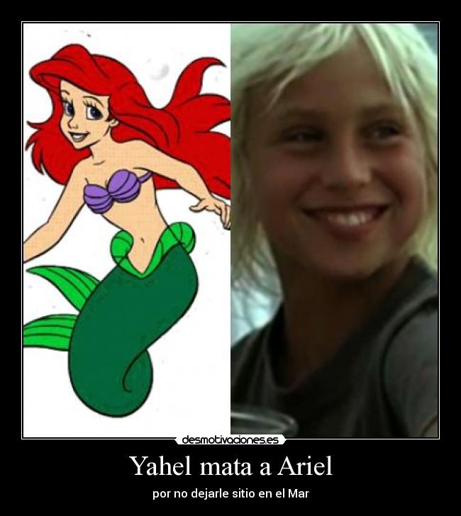 Yahel mata a Ariel - por no dejarle sitio en el Mar