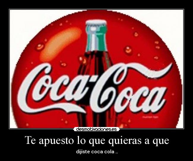 Te apuesto lo que quieras a que -