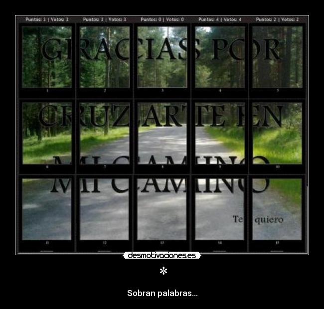 * - Sobran palabras...