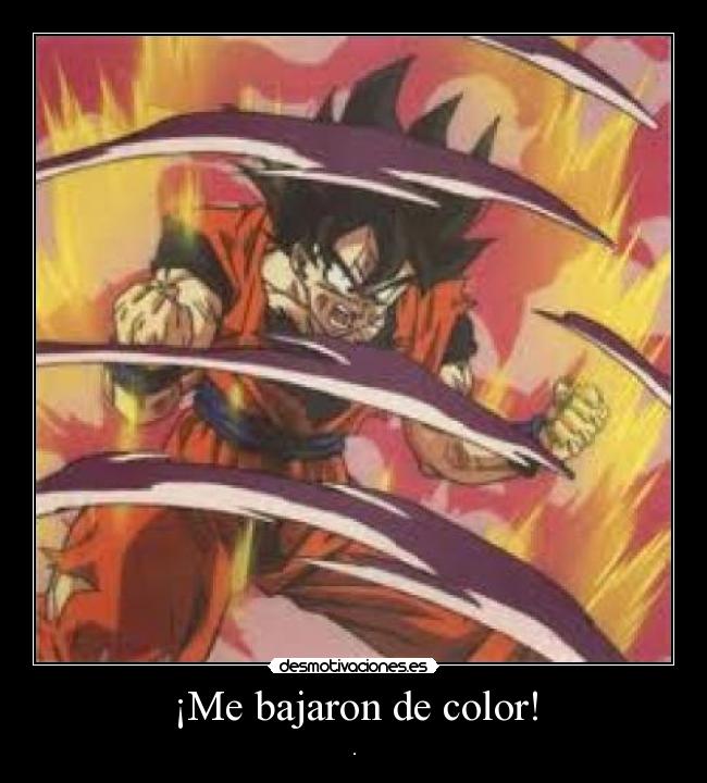 ¡Me bajaron de color! - .