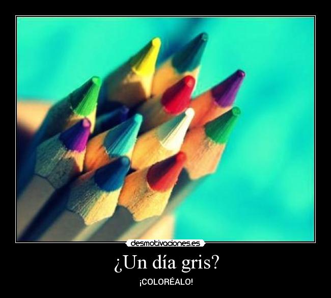 ¿Un día gris? -