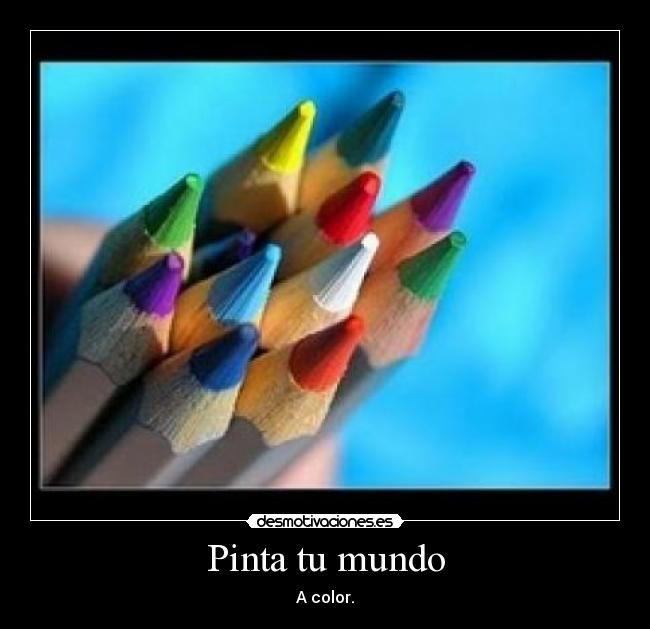 Pinta tu mundo - A color.