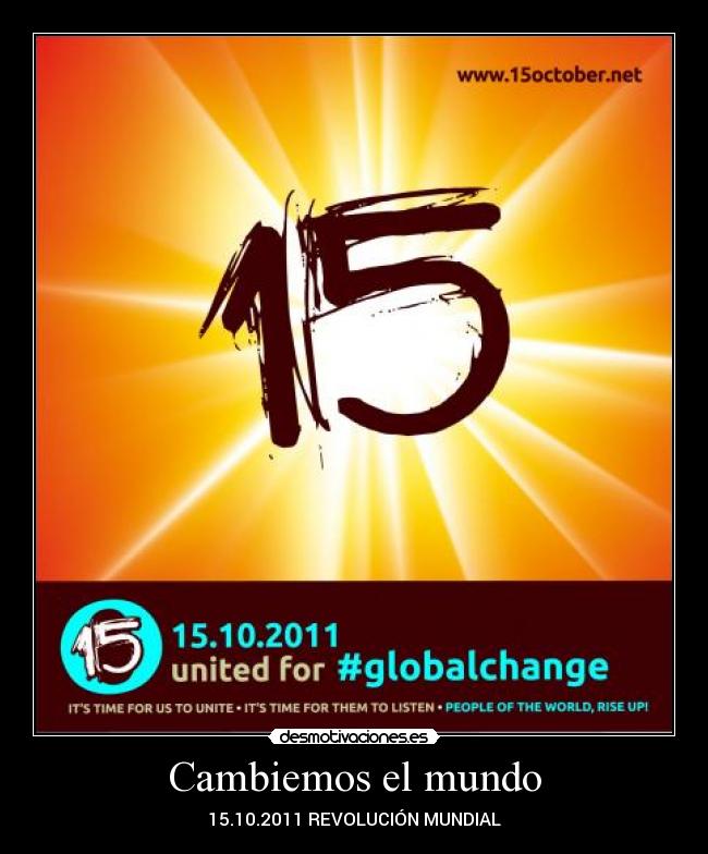 Cambiemos el mundo - 15.10.2011 REVOLUCIÓN MUNDIAL