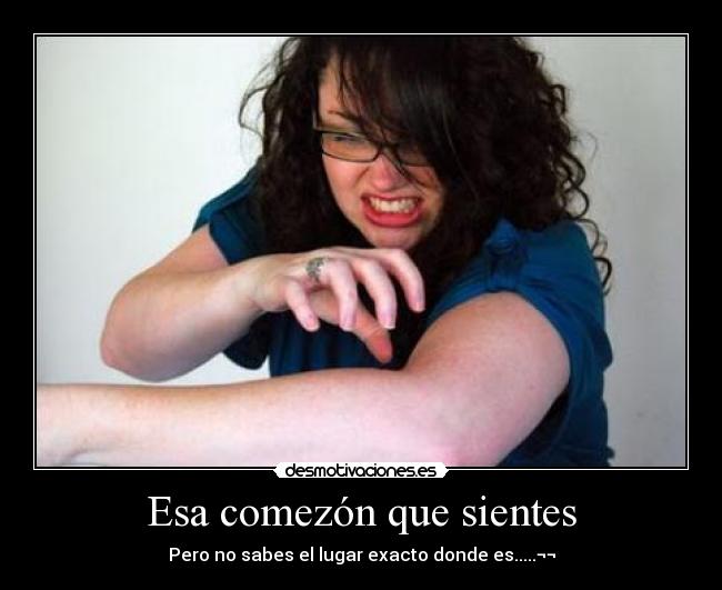 Esa comezón que sientes - 