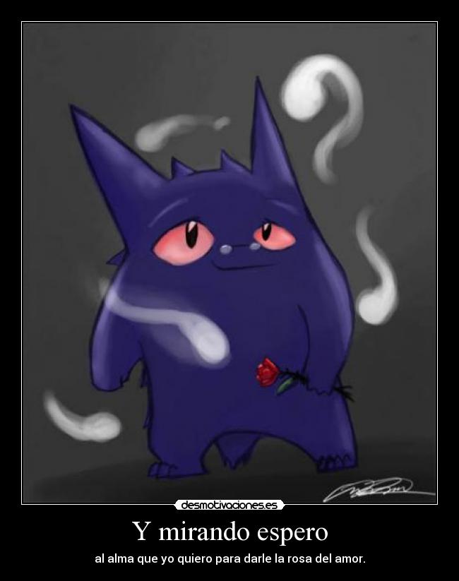 Y mirando espero - al alma que yo quiero para darle la rosa del amor.