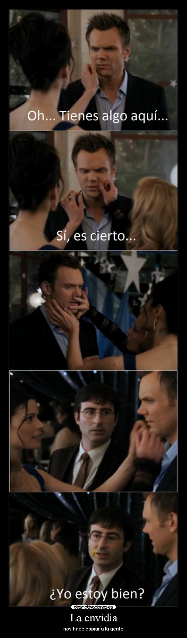 La envidia - nos hace copiar a la gente.