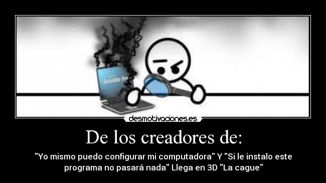 De los creadores de: -