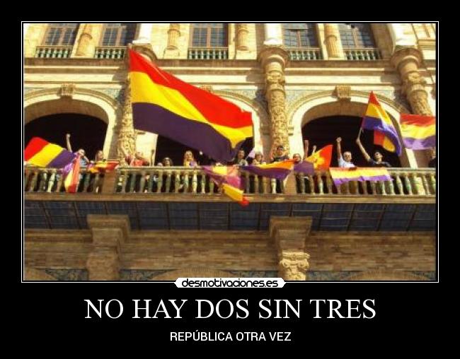NO HAY DOS SIN TRES - REPÚBLICA OTRA VEZ