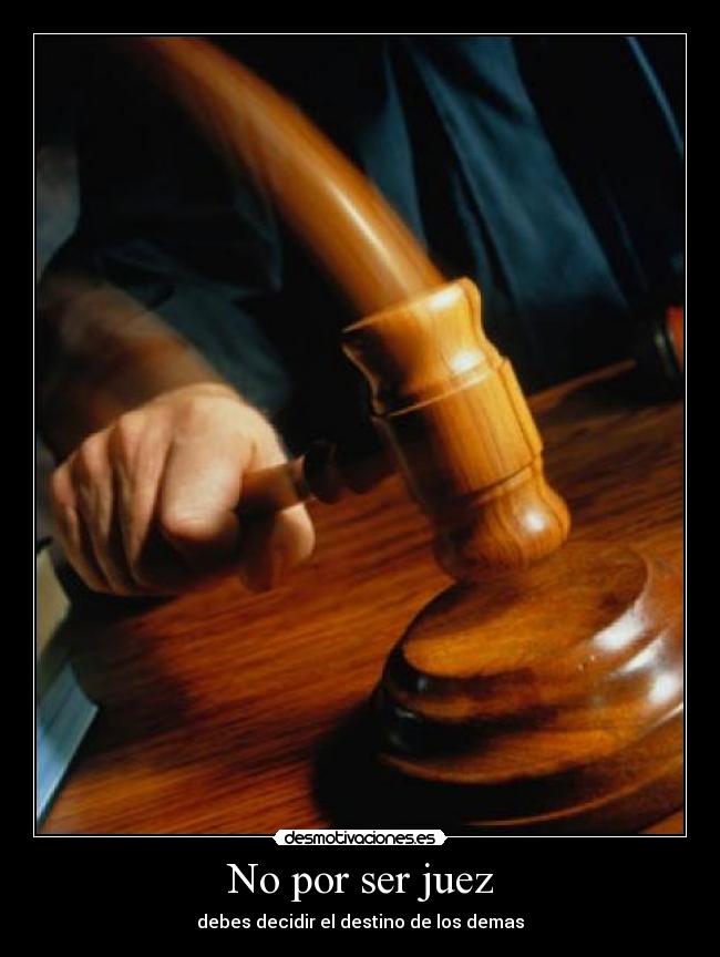 No por ser juez - 