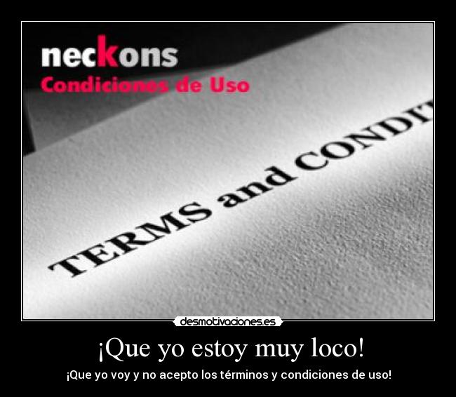 carteles loco terminos condiciones desmotivaciones