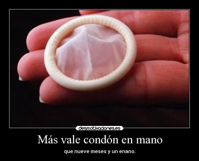 Más vale condón en mano -