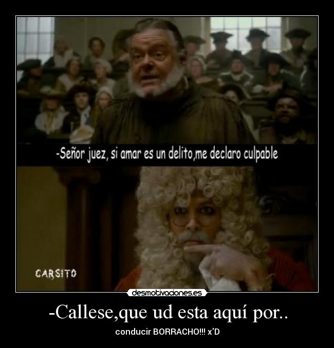 -Callese,que ud esta aquí por.. - 